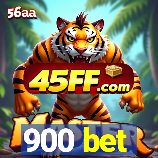 900 bet